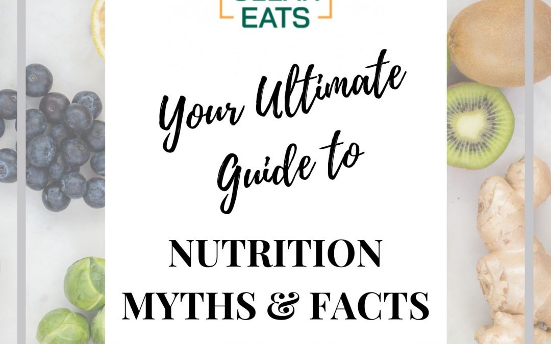 Your Ultimate Guide to Nutrition Myths & Facts